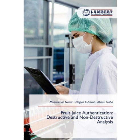 (영문도서)Fruit Juice Authentication: Destructive and Non-Destructive Analysis Paperback, LAP Lambert Academic Publis..., English, 9786209356483