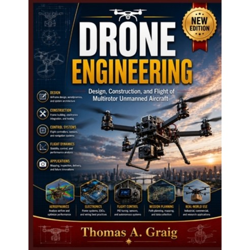 (영문도서)Drone Engineering: Design Construction and Flight of Multirotor Unmanned Aircraft Paperback, Independently Published, English, 9798189917974