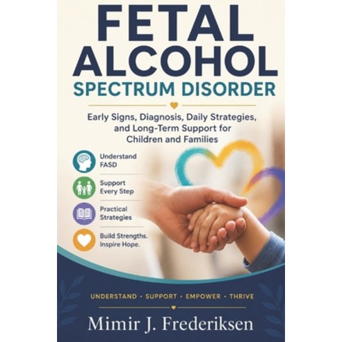 (영문도서)Fetal Alcohol Spectrum Disorder: Early Signs Diagnosis Daily Strategies and L... Paperback, Independently Published, English, 9798199618137