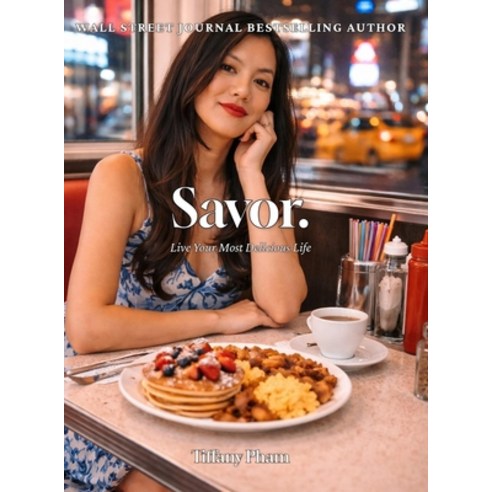 (영문도서)Savor: Live Your Most Delicious Life Hardcover, Representation, English, 9798995721307