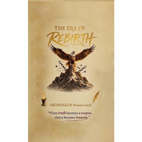 (영문도서)The Era of Rebirth: When Truth becomes a Weapon Silence becomes Treason Hardcover, Isahakiya Books, Inc, English, 9789699393471