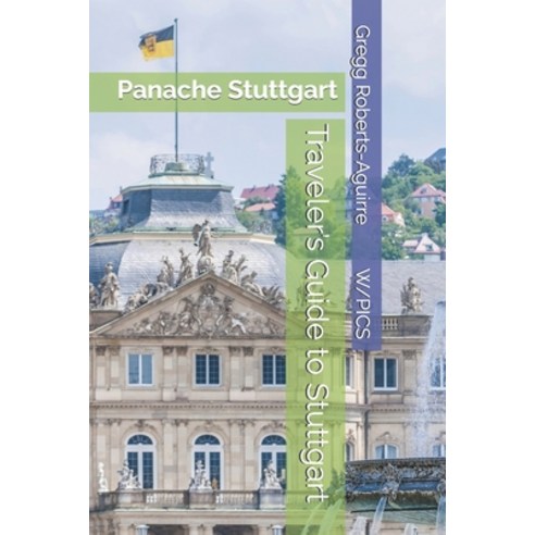 (영문도서)Traveler's Guide to Stuttgart: Panache Stuttgart Paperback, Independently Published, English, 9798198910522