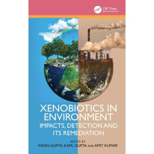 (영문도서)Xenobiotics in Environment: Impacts Detection and its Remediation Hardcover, CRC Press, English, 9781032861968