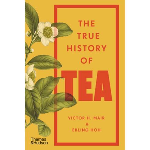 (영문도서)The True History of Tea Paperback, Thames & Hudson, English, 9780500299012