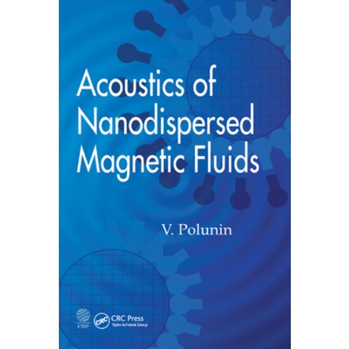 (영문도서)Acoustics of Nanodispersed Magnetic Fluids Paperback, CRC Press, English, 9780367377656