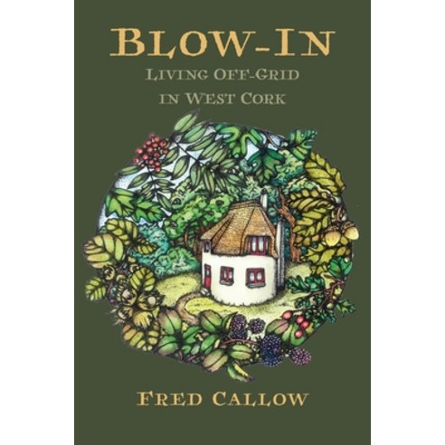 (영문도서)Blow-In: Living Off-Grid in West Cork Paperback, Menma Books, English, 9781919298672