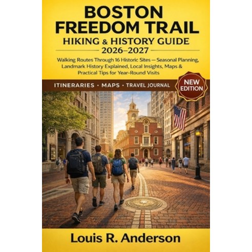 (영문도서)Boston Freedom Trail Hiking & History Guide 2026-2027: Walking Routes Through 16... Paperback, Independently Published, English, 9798242074729