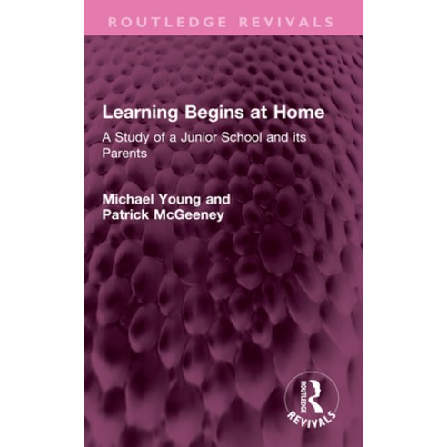 (영문도서)Learning Begins at Home: A Study of a Junior School and its Parents Paperback, Routledge, English, 9781032558233