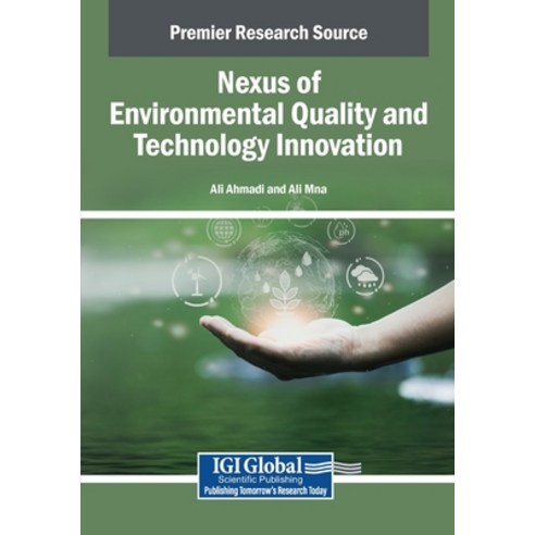 (영문도서)Nexus of Environmental Quality and Technology Innovation Paperback, IGI Global, English, 9798337318233