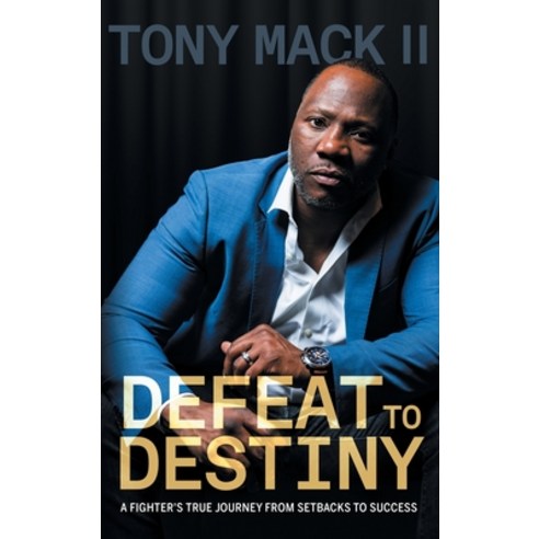 (영문도서)Defeat to Destiny: From Setbacks to Success Hardcover, Performance Publishing Group, English, 9781961781832
