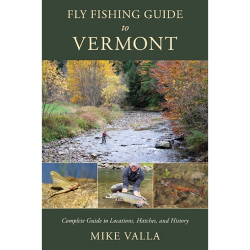 (영문도서)Fly Fishing Guide to Vermont: Complete Guide to Locations Hatches and History Paperback, Stackpole Books, English, 9780811776912