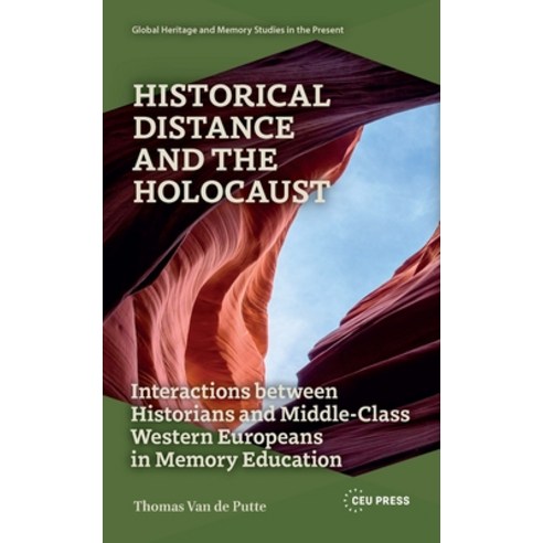(영문도서)Historical Distance and the Holocaust: Interactions Between Historians and Middl... Hardcover, Central European University..., English, 9789048573219