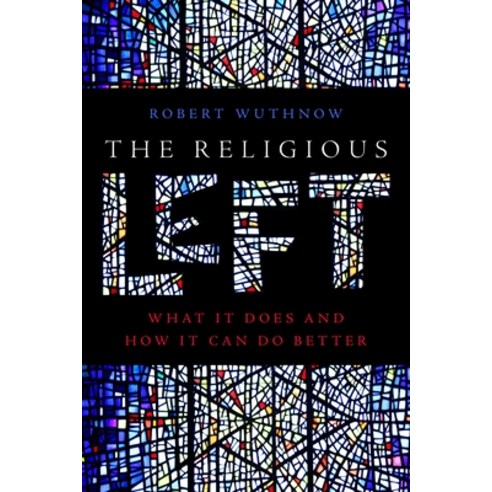 (영문도서)The Religious Left: What It Does and How It Can Do Better Hardcover, New York University Press, English, 9781479841899