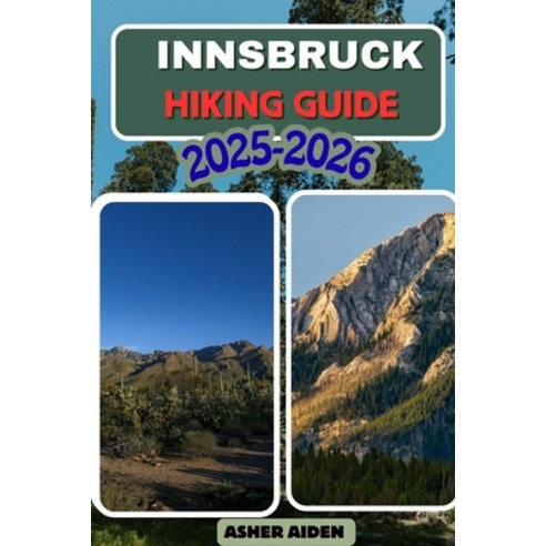 (영문도서)Innsbruck Hiking Guide 2025-2026 Paperback, Independently Published, English, 9798261771821