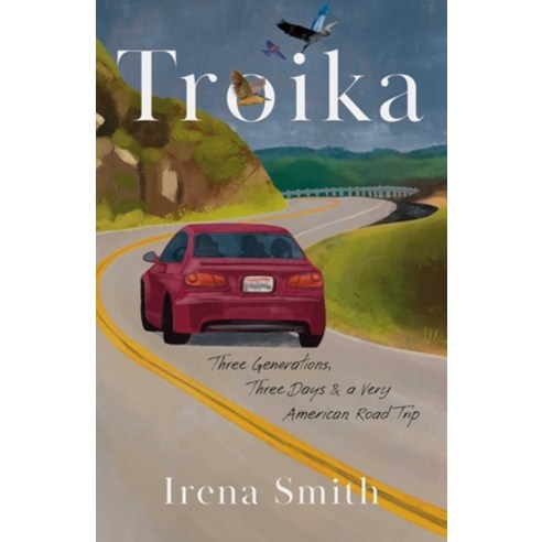 (영문도서)Troika: Three Generations Three Days and a Very American Road Trip Paperback, She Writes Press, English, 9798896361084