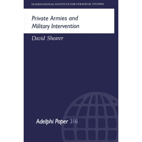 (영문도서)Private Armies and Military Intervention Paperback, Routledge, English, 9780198294405