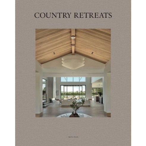 (영문도서)Country Retreats Hardcover, Beta-Plus Publishing, English, 9782875501691