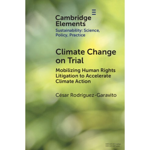 (영문도서)Climate Change on Trial: Mobilizing Human Rights Litigation to Accelerate Climat... Paperback, Cambridge University Press, English, 9781009420525