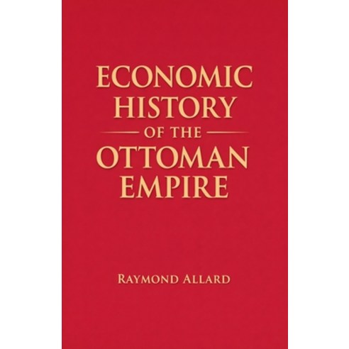 (영문도서)Economic History of the Ottoman Empire Paperback, Colloquium Verlag, English, 9798233241796
