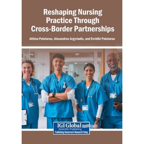 (영문도서)Reshaping Nursing Practice Through Cross-Border Partnerships Paperback, Igi Global Scientific Publi..., English, 9798337359328