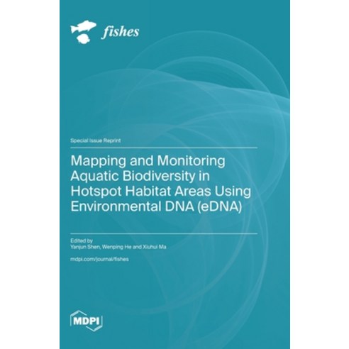 (영문도서)Mapping and Monitoring Aquatic Biodiversity in Hotspot Habitat Areas Using Envir... Hardcover, Mdpi AG, English, 9783725882595