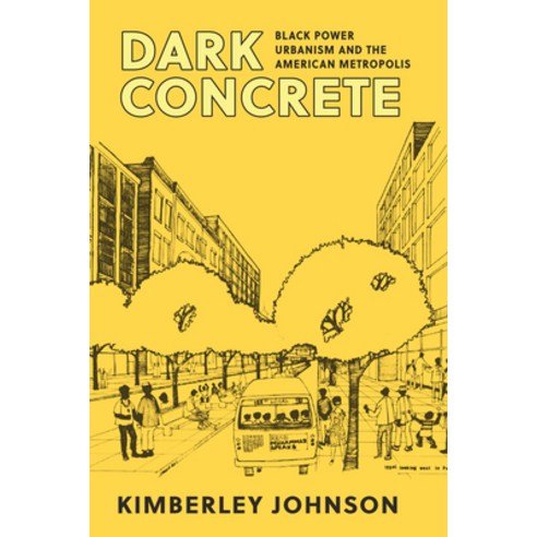 (영문도서)Dark Concrete: Black Power Urbanism and the American Metropolis Hardcover, Cornell University Press, English, 9781501781827