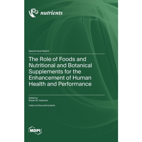 (영문도서)The Role of Foods and Nutritional and Botanical Supplements for the Enhancement... Hardcover, Mdpi AG, English, 9783725874545