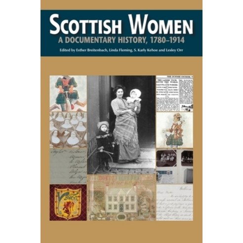 (영문도서)Scottish Women: A Documentary History 1780-1914 Paperback, Edinburgh University Press, English, 9781399563680