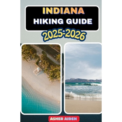 (영문도서)Indiana Hiking Guide 2025-2026 Paperback, Independently Published, English, 9798275369106