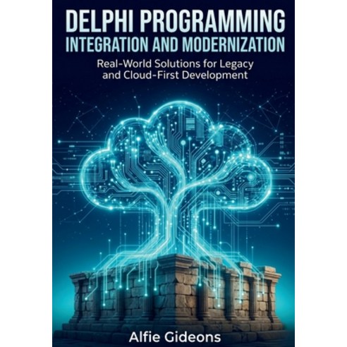 (영문도서)Delphi Programming Integration and Modernization: Real-World Solutions for Legac... Paperback, Independently Published, English, 9798198134621