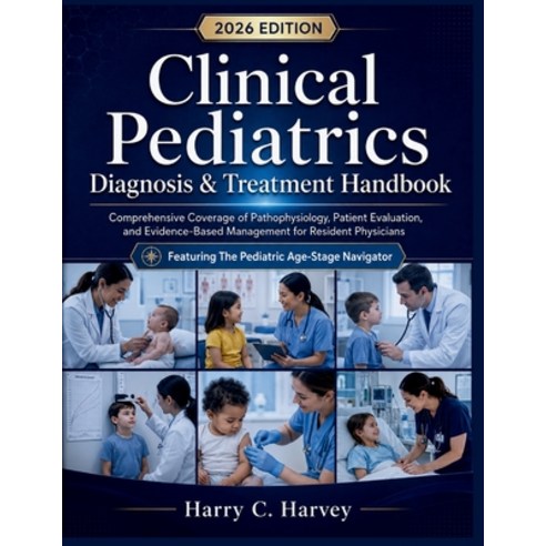 (영문도서)Clinical Pediatrics Diagnosis & Treatment Handbook: Comprehensive Coverage of Pa... Paperback, Independently Published, English, 9798197781468