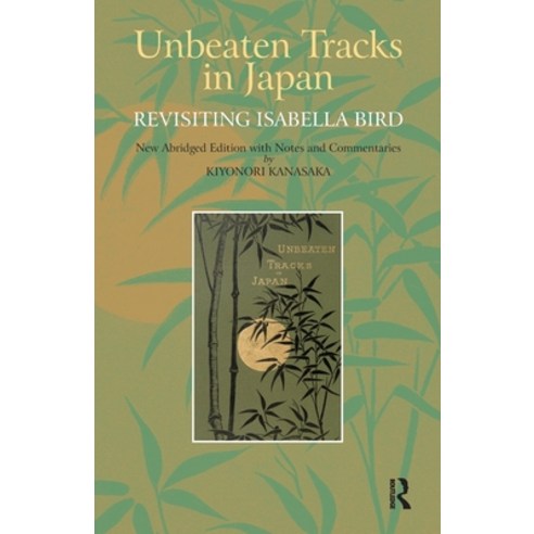 (영문도서)Unbeaten Tracks in Japan: Revisiting Isabella Bird Paperback, Routledge, English, 9781041190028