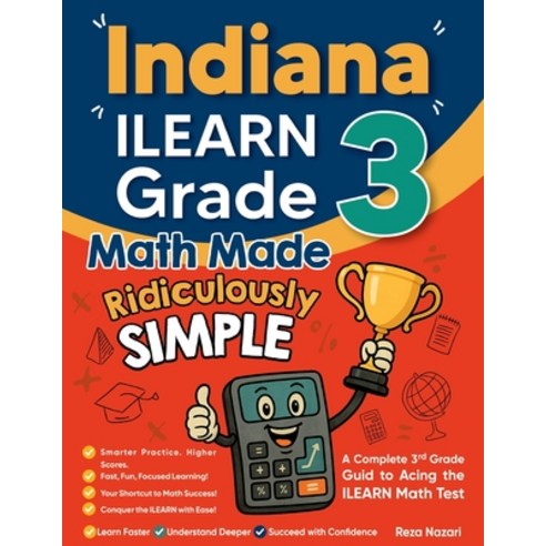 (영문도서)Indiana ILEARN Grade 3 Math Made Ridiculously Simple: A Comprehensive 3rd Grade... Paperback, Effortless Math Education, English, 9798896479208