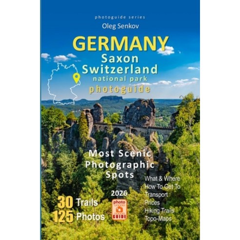 (영문도서)Germany Saxon Switzerland National Park Photoguide: Most Scenic Photographic Spots Paperback, Independently Published, English, 9798196909344