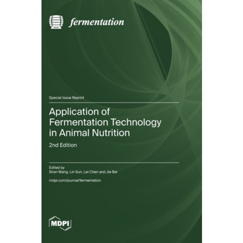 (영문도서)Application of Fermentation Technology in Animal Nutrition: 2nd Edition Hardcover, Mdpi AG, English, 9783725875771