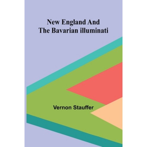 (영문도서)New England and the Bavarian Illuminati Paperback, Alpha Edition, English, 9789374592854