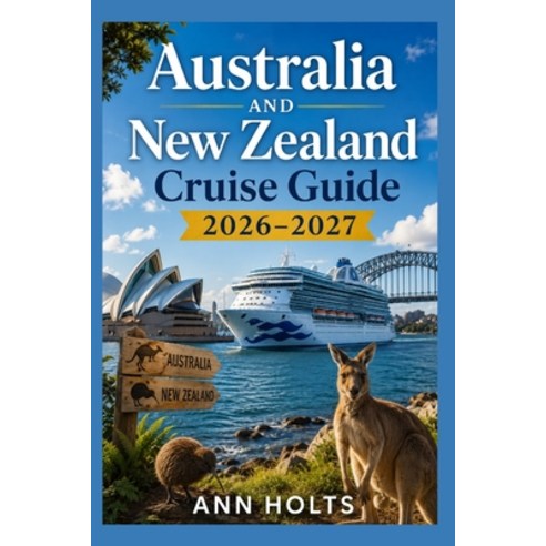 (영문도서)Australia and New Zealand Cruise Guide 2026-2027: Australia and New Zealand Crui... Paperback, Independently Published, English, 9798196343957