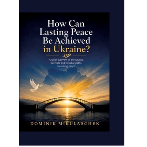 (영문도서)How can lasting peace be achieved in Ukraine?: A clear overview of the causes i... Hardcover, Tredition Gmbh, English, 9783384907097