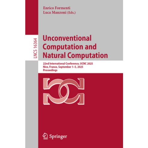 (영문도서)Unconventional Computation and Natural Computation: 22nd International Conferenc... Paperback, Springer, English, 9783032156402