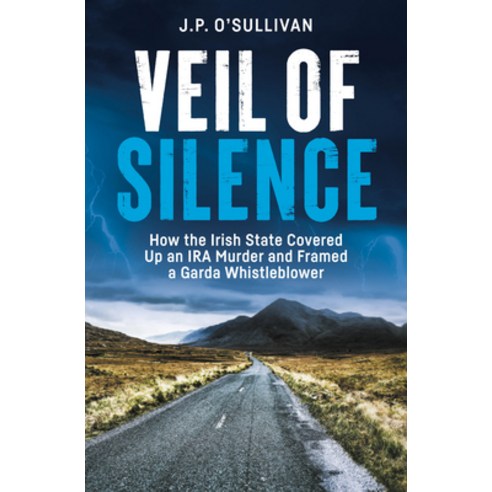 (영문도서)Veil of Silence: How the Irish State Covered Up an IRA Murder and Framed a Garda... Paperback, Merrion Press, English, 9781785375880