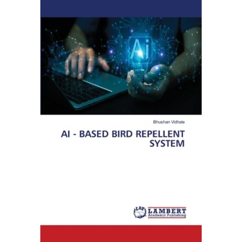 (영문도서)AI - Based Bird Repellent System Paperback, LAP Lambert Academic Publis..., English, 9786209874338