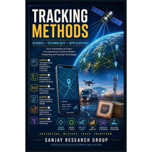 (영문도서)Tracking Method: A Comprehensive guide to Moder Postioining and Tracking Technol... Paperback, Independently Published, English, 9798259348790
