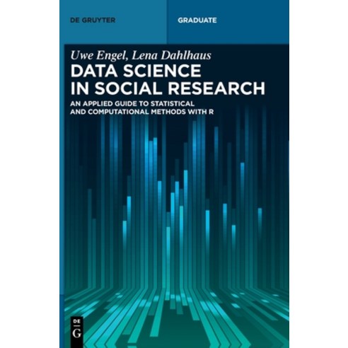 (영문도서)Data Science in Social Research: An Applied Guide to Statistical and Computation... Hardcover, de Gruyter, English, 9783110680676