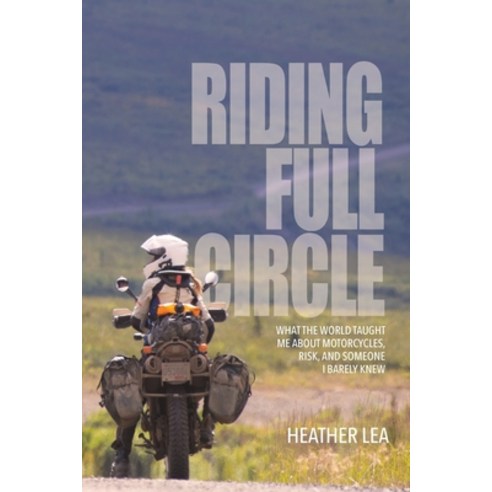 (영문도서)Riding Full Circle: What the World Taught Me About Motorcycles Risk and Someon... Paperback, Sidekick Press, English, 9781958808481