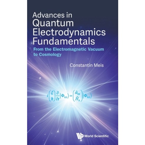 (영문도서)Advances in Quantum Electrodynamics Fundamentals Hardcover, World Scientific Publishing..., English, 9789819826650