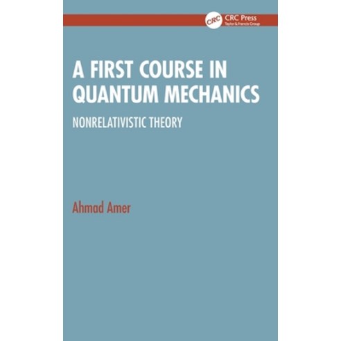 (영문도서)A First Course in Quantum Mechanics: Nonrelativistic Theory Hardcover, CRC Press, English, 9781041140979