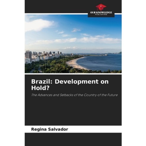 (영문도서)Brazil: Development on Hold? Paperback, Our Knowledge Publishing, English, 9786209596148