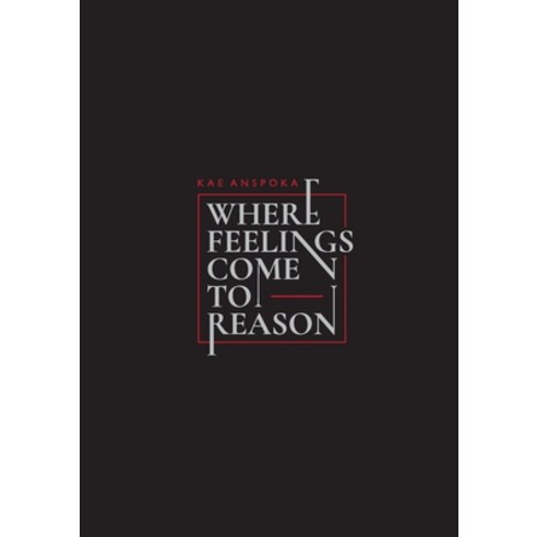 (영문도서)Where Feelings Come to Reason Paperback, Lulu.com, English, 9781470901127