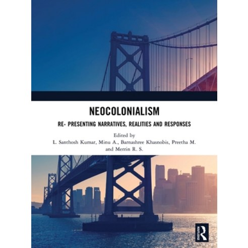 (영문도서)Neocolonialism: Re- Presenting Narratives Realities and Responses Paperback, Routledge, English, 9781041209898