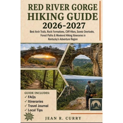 (영문도서)Red River Gorge Hiking Guide 2026-2027: Best Arch Trails Rock Formations Cliff... Paperback, Independently Published, English, 9798180439727
